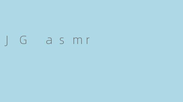 JG asmr